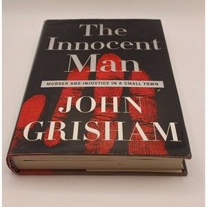 The Innocent Man: Murder and Injustice in a Small Town